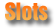 Slots